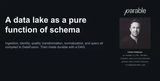 Title slide: "A data lake as a pure function of schema", Clinton Robinson, co-founder and CTO, Parable